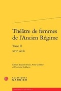 Cover: Theatre de Femmes de l'Ancien Regime - Classiques Garnier
