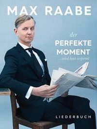 Abbildung von: Max Raabe: Der perfekte Moment ... wird heut verpennt - Bosworth Edition - Hal Leonard Europe GmbH