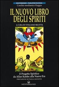 Abbildung von: Il nuovo libro degli spiriti - Esoterismo, medianità, parapsicologia;Edizioni Mediterranee