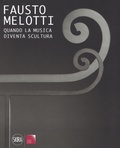 Cover: Fausto Melotti. Quando la musica diventa scultura - Arte moderna. Cataloghi;Skira