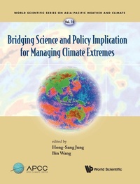 Enlarge image Cover: Bridging Science And Policy Implication For Managing Climate Extremes - World Scientific Publishing Co Pte Ltd