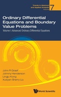 Cover: Ordinary Differential Equations And Boundary Value Problems - Volume I: Advanced Ordinary Differential Equations - World Scientific Publishing Co Pte Ltd