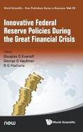 Cover: Innovative Federal Reserve Policies During The Great Financial Crisis - World Scientific Publishing Co Pte Ltd
