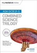 Cover: My Revision Notes: AQA GCSE (9-1) Combined Science Trilogy - Hodder Education