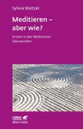 Cover: Meditieren - aber wie? (Leben Lernen, Bd. 294) - Klett-Cotta