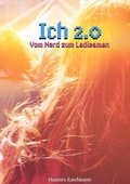Cover: Ich 2.0 - Vom Nerd zum Ladiesman - epubli