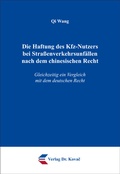 Cover: Die Haftung des Kfz-Nutzers bei Stra&szlig;enverkehrsunf&auml;llen nach dem chinesischen Recht - Kovac, Dr. Verlag