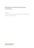 Cover: Pflegepersonalbedarfsprognose Vorarlberg - Gesundheit &Ouml;sterreich GmbH
