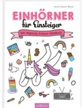 Cover: Einh&ouml;rner f&uuml;r Einsteiger - arsEdition