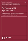 Cover: Die Normativit&auml;t agonaler Politik - Nomos
