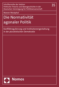 Abbildung von: Die Normativität agonaler Politik - Nomos