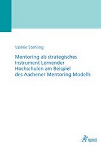 Abbildung von: Mentoring als strategisches Instrument Lernender Hochschulen am Beispiel des Aachener Mentoring Modells - Apprimus Verlag