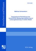 Cover: Geographische Restriktionen bei menschlicher Bewegungsmodellierung zur Leistungsbewertung in mobilen Netzen - GCA