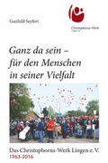 Cover: Ganz da sein - f&uuml;r den Menschen in seiner Vielfalt - Fromm + Rasch GmbH & Co. KG