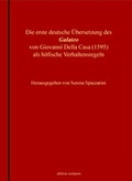 Cover: Die erste deutsche &Uuml;bersetzung des &raquo;Galateo&laquo; von Giovanni Della Casa (1595) als h&ouml;fische Verhaltensregeln - Renneritz Verlag
