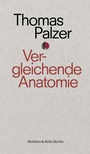 Cover: Vergleichende Anatomie - Matthes & Seitz Berlin
