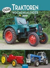 Abbildung von: Wochenkalender "DDR-Traktoren" 2019 als Wandkalender Technikkalender Ostalgiekalender Landwirtschaft LPG - Trötsch Verlag GmbH & Co. KG