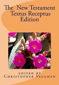 Enlarge image Cover: The New Testament Textus Receptus Edition - Christopher Vaughan