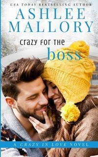 Enlarge image Cover: Crazy for the Boss - Ashlee Mallory