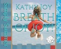 Cover: Breath of Joy! - Kathy Joy