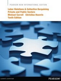 Enlarge image Cover: Labor Relations and Collective Bargaining: Pearson New International Edition - Pearson Education Limited