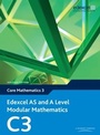 Cover: Edexcel AS and A Level Modular Mathematics Core Mathematics 3 C3 - Pearson Education Limited