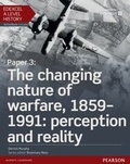 Cover: Edexcel A Level History, Paper 3: The changing nature of warfare, 1859-1991: perception and reality Student Book - Pearson Education Limited