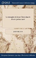 Cover: Le Triomphe de Jesus-Christ Dans Le Desert - Gale Ncco, Print Editions