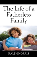 Cover: The Life of a Fatherless Family - Outskirts Press