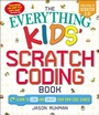 Cover: The Everything Kids' Scratch Coding Book - Everything