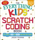 Cover: The Everything Kids' Scratch Coding Book - Everything