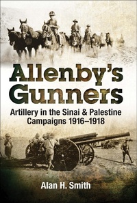 Abbildung von: Allenby's Gunners - Pen & Sword Military