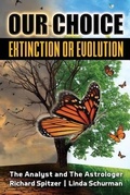 Cover: Our Choice Extinction or Evolution - Soothe Script Publishing LLC