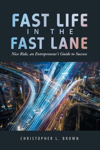 Enlarge image Cover: Fast Life in the Fast Lane - AUTHORHOUSE