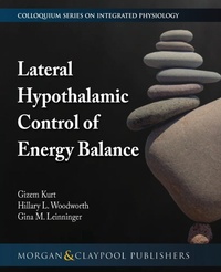 Enlarge image Cover: Lateral Hypothalamic Control of Energy Balance - Morgan & Claypool Publishers