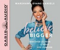 Enlarge image Cover: Believe Bigger (Library Edition) - Oasis Audio