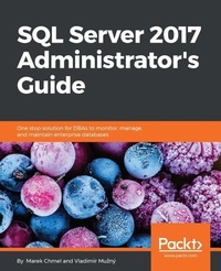 Enlarge image Cover: SQL Server 2017 Administrator's Guide - Packt Publishing