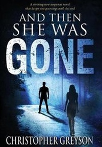 Enlarge image Cover: And Then She Was Gone - Greyson Media Associates