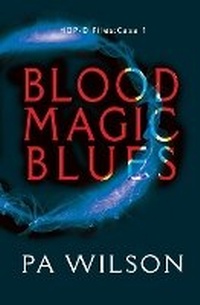 Enlarge image Cover: Blood Magic Blues - Perry Anne Wilson