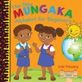 Cover: The New Mungaka Alphabet for Beginners - Spears Media Press