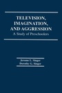 Cover: Television, Imagination, and Aggression - Lawrence Erlbaum Associates Inc