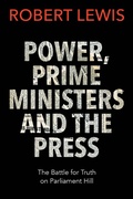 Cover: Power, Prime Ministers and the Press - Dundurn Press