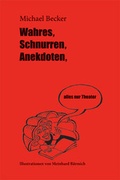 Cover: Wahres, Schnurren, Anekdoten, alles nur Theater - Becker, Michael