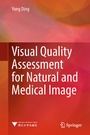 Cover: Visual Quality Assessment for Natural and Medical Image - Springer