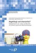 Cover: Abgeh&auml;ngt und chancenlos? - Psychiatrie Verlag