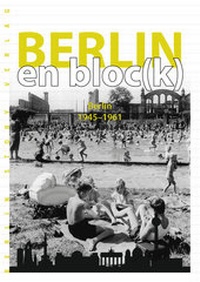Abbildung von: Berlin en bloc(k) - Berlin 1945-1961 - Berlin Story Verlag GmbH