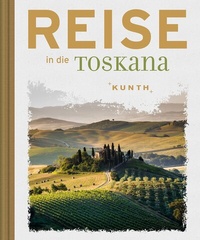 Abbildung von: Reise in die Toskana - Kunth Verlag