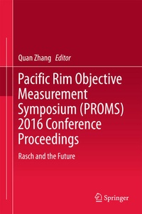 Enlarge image Cover: Pacific Rim Objective Measurement Symposium (PROMS) 2016 Conference Proceedings - Springer