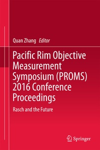 Enlarge image Cover: Pacific Rim Objective Measurement Symposium (PROMS) 2016 Conference Proceedings - Springer