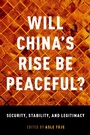 Cover: Will China's Rise Be Peaceful? - OUP eBook